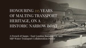 Honouring 215 Years of Malting Transport Heritage on a Historic Narrow Boat F&J